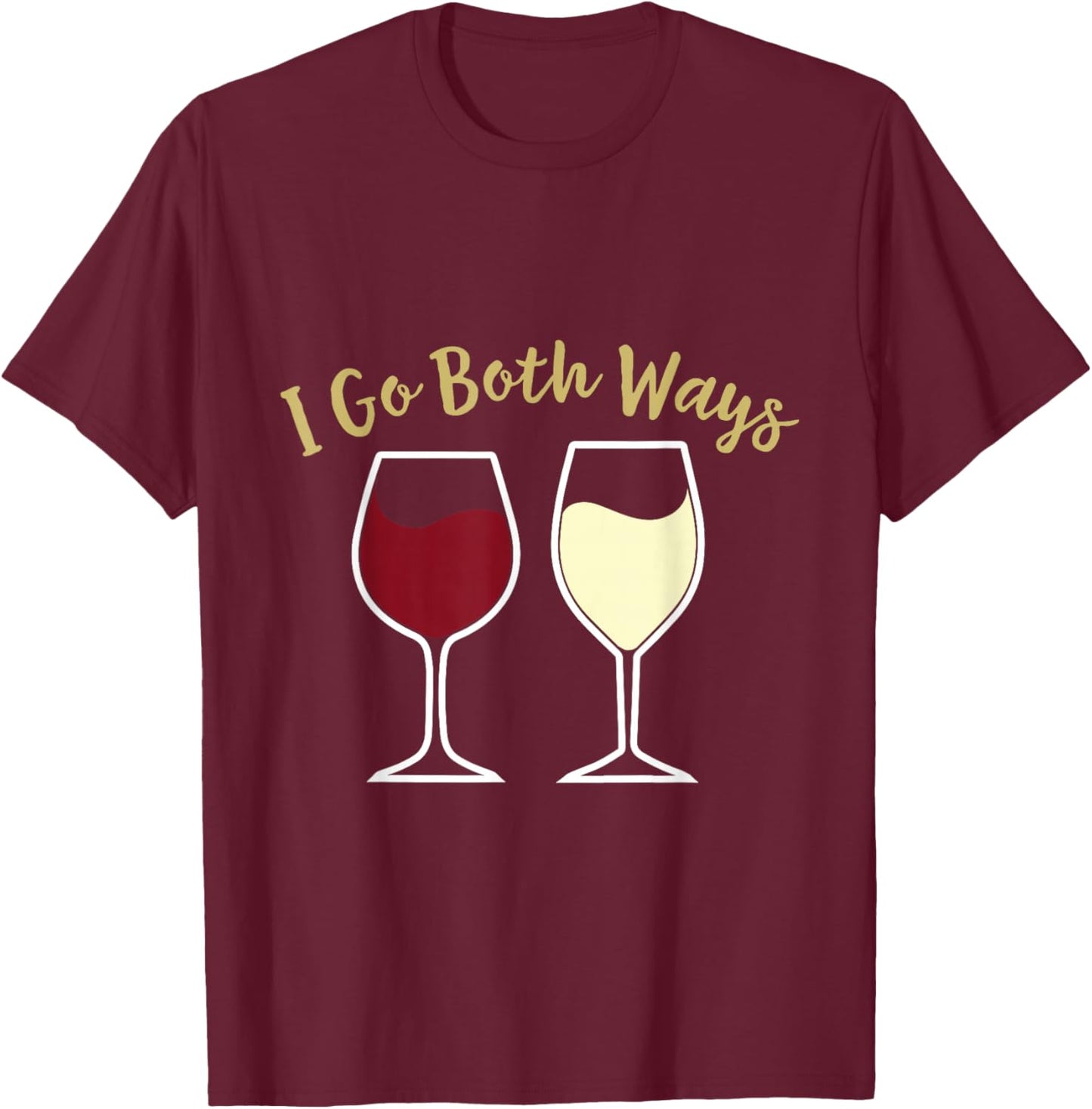 I Go Both Ways Cute Red Wine Alcohol Drinking Wine Lover T-Shirt - T-Shirt | Maroon