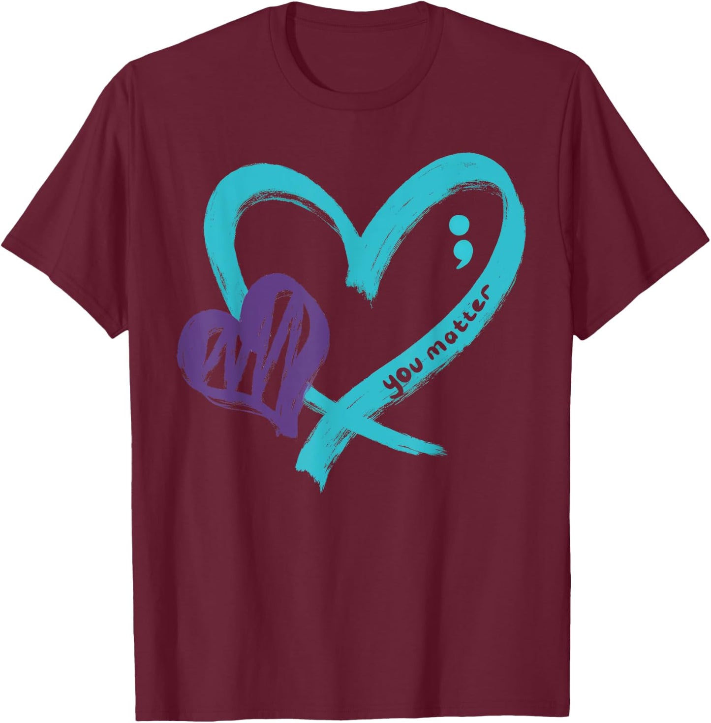 You Matter Suicide Prevention Awareness Teal Purple Heart T-Shirt - T-Shirt | Maroon