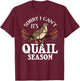 Quail Hunting Bird Hunter Season T-Shirt - T-Shirt | Maroon
