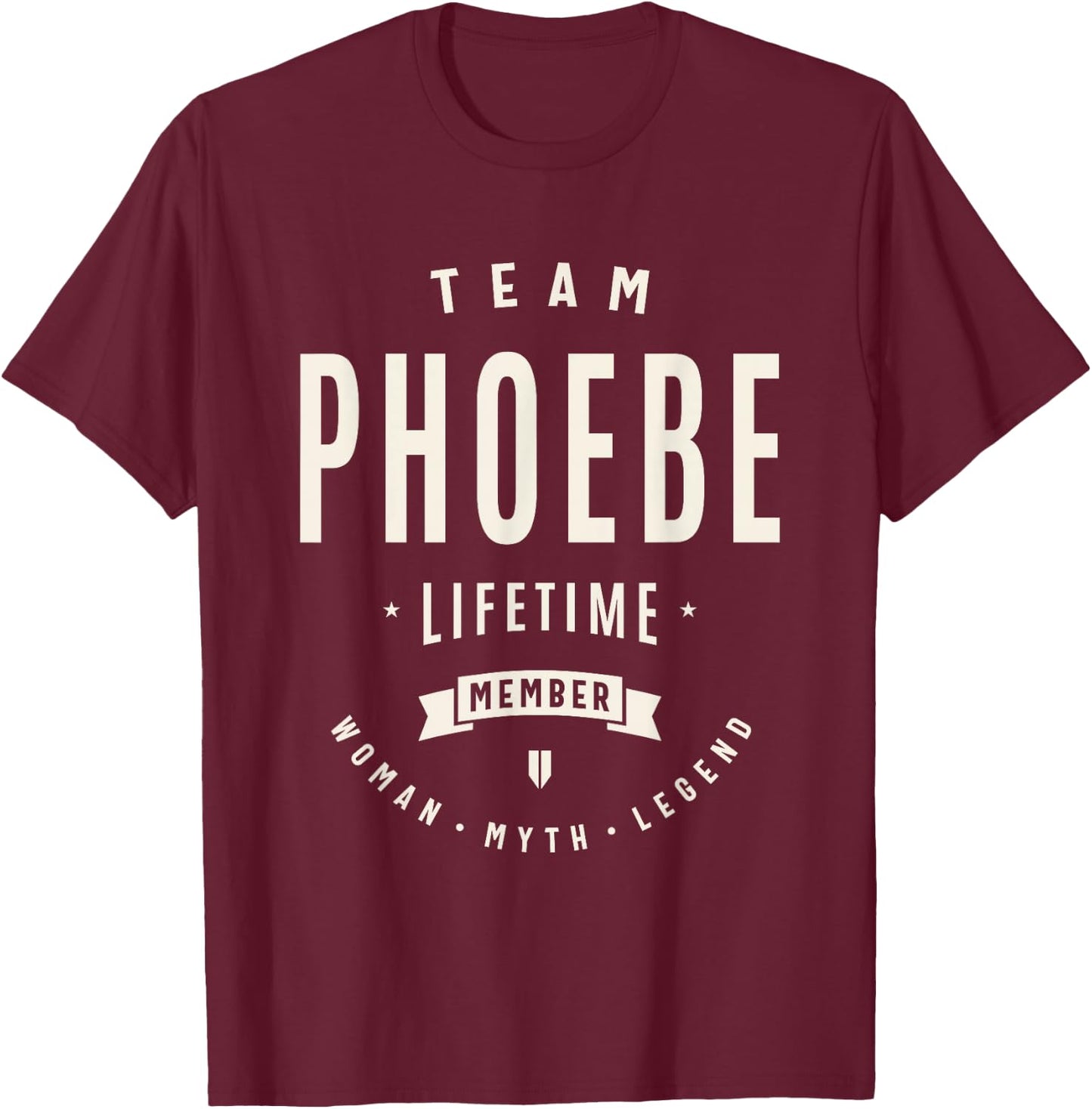 Team Phoebe Lifetime Member Funny Name Phoebe T-Shirt - T-Shirt | Maroon