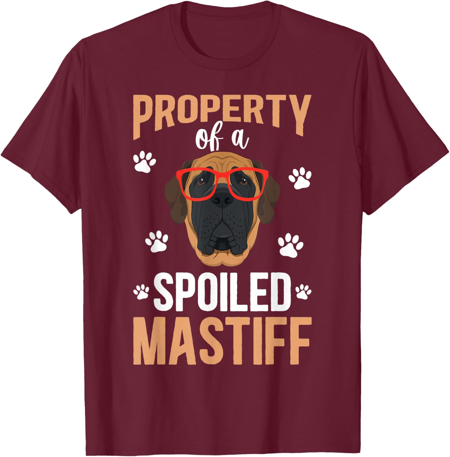 Spoiled English Mastiff Owner English Mastiff Mom T-Shirt - T-Shirt | Maroon