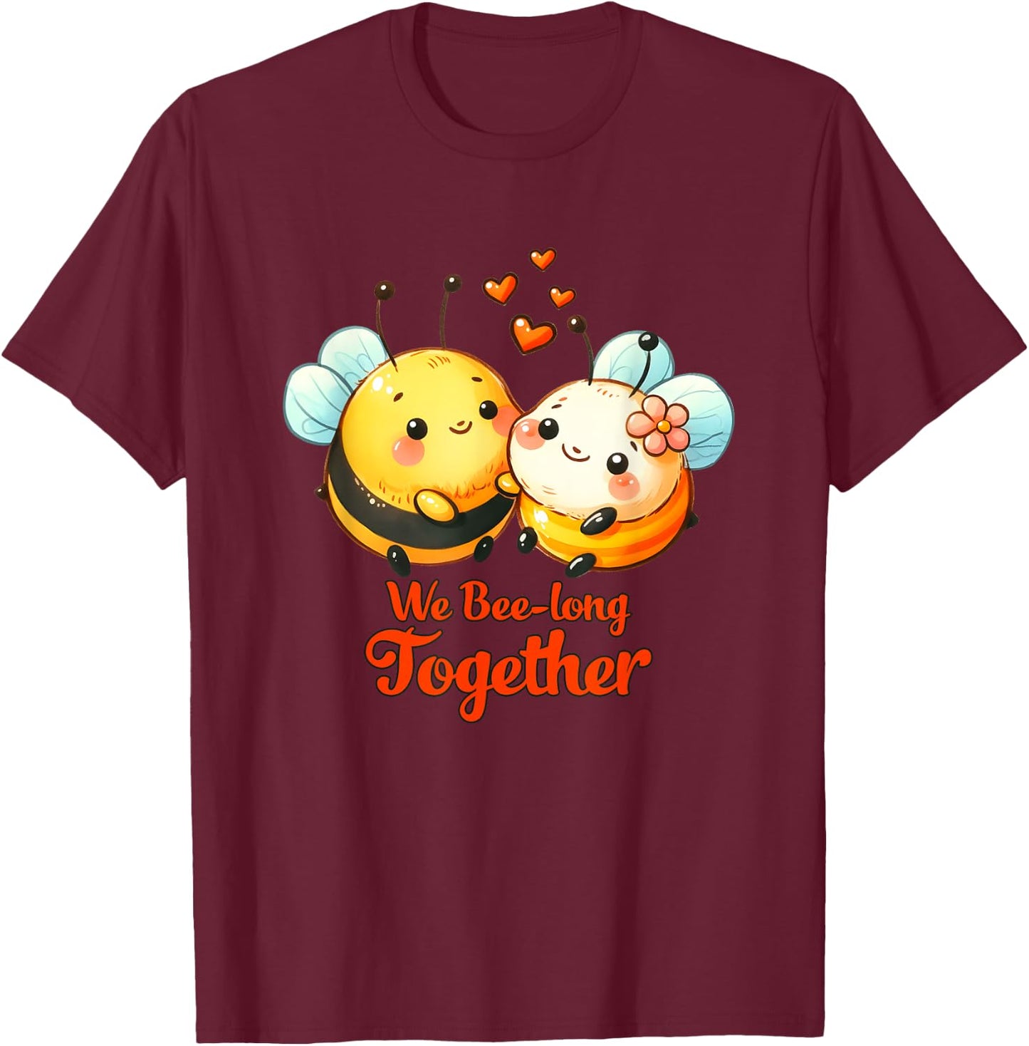 We Bee-Long Together Funny Dad Joke Design T-Shirt - T-Shirt | Maroon