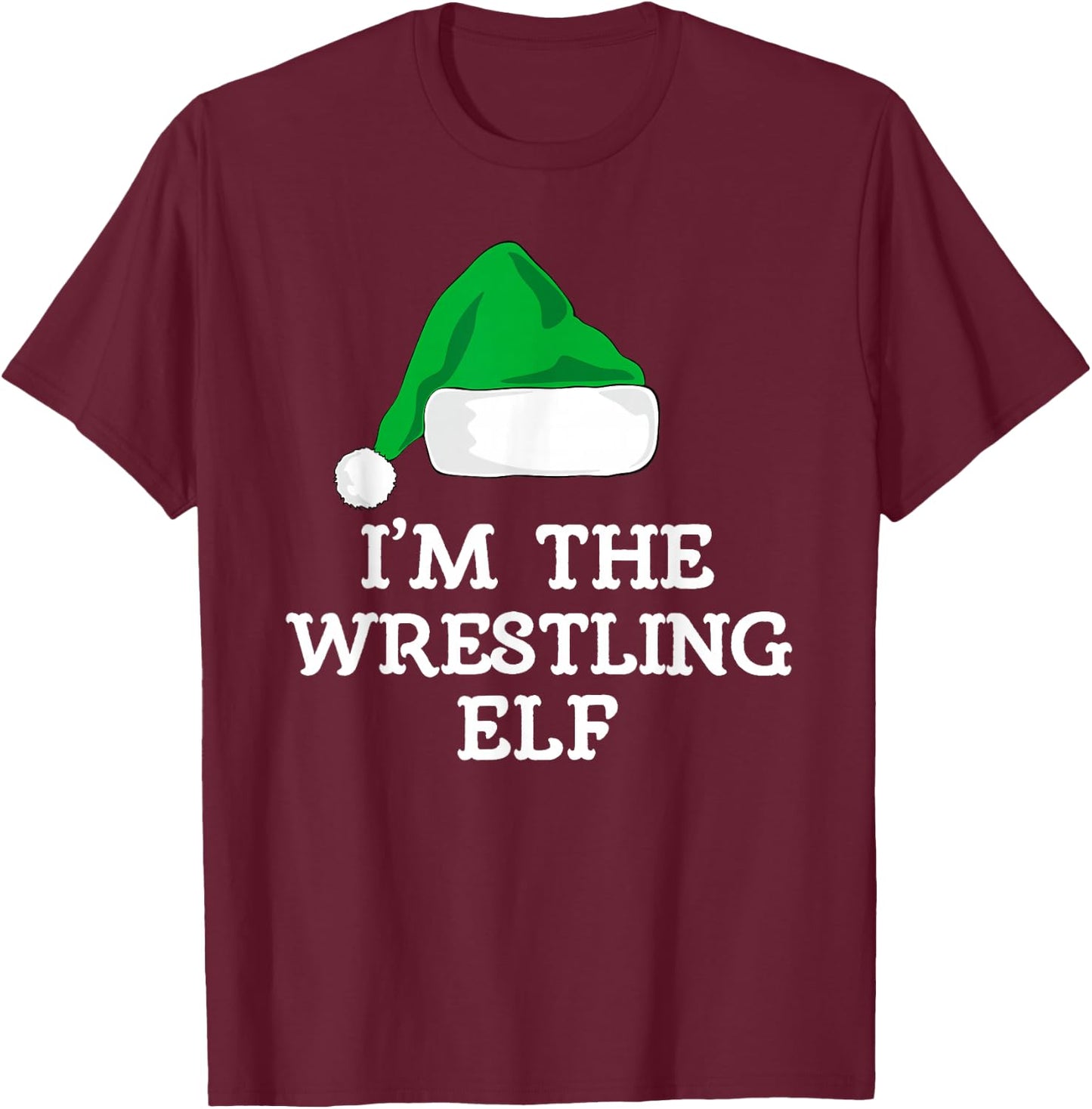 I'm The Wrestling Elf Christmas Funny Pajama Wrestler T-Shirt - T-Shirt | Maroon