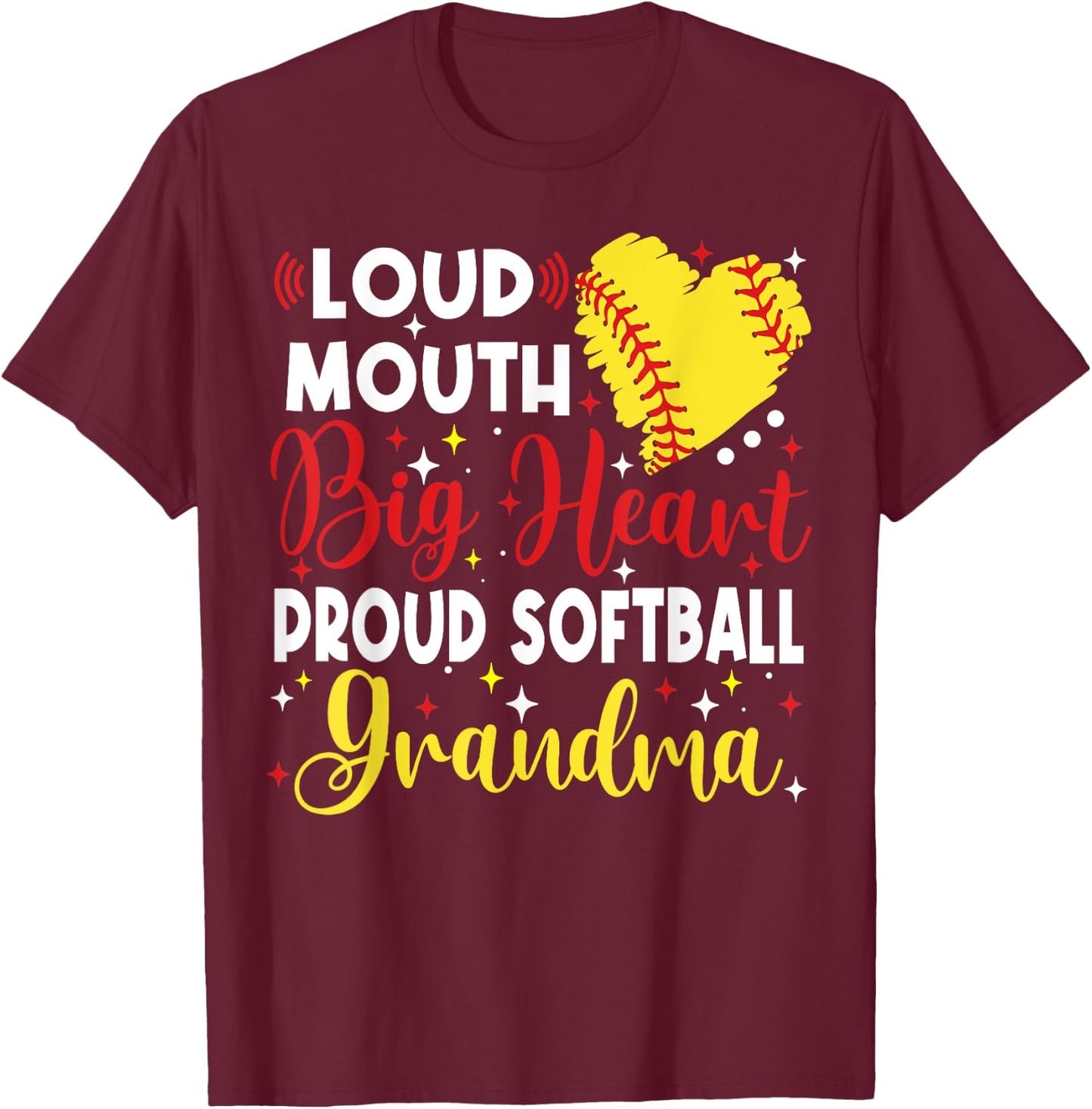 Loud Mouth Big Heart Proud Softball Grandma Mother's Day T-Shirt - T-Shirt | Maroon