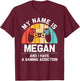 MEGAN Gift Name Personalized Funny Gaming Geek Birthday T-Shirt - T-Shirt | Maroon
