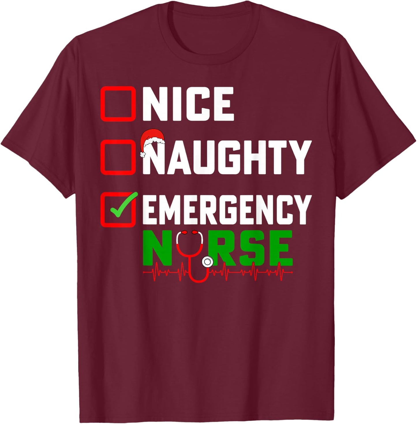 Nice Naughty Emergency Nurse Xmas ER Nursing Christmas T-Shirt - T-Shirt | Maroon