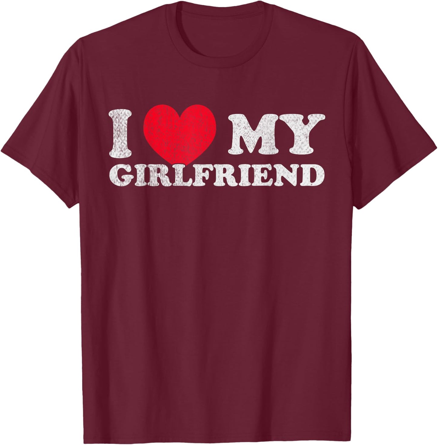 I love my Girlfriend I Red heart My Girlfriend GF Lovebirds T-Shirt - T-Shirt | Maroon