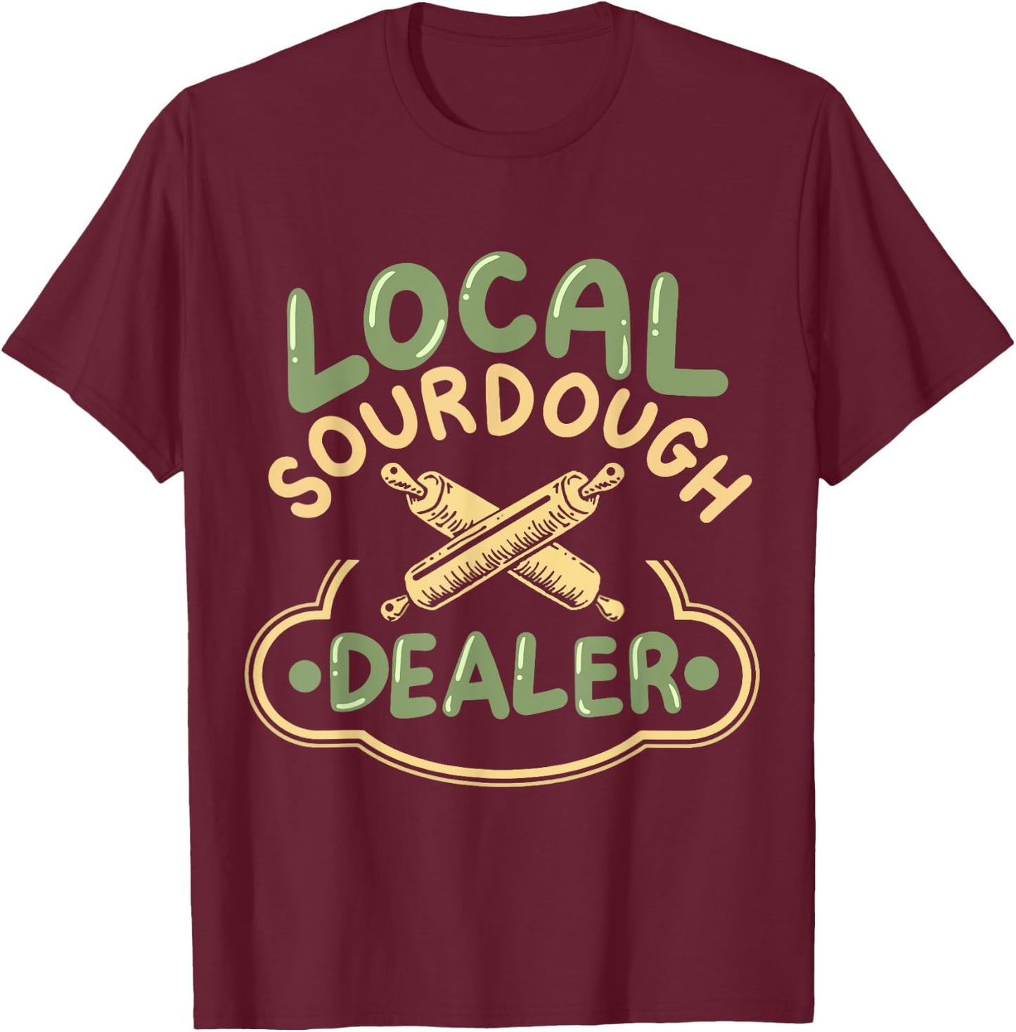 Baker Sourdough Bread Sourdough Starter Bakery -Adults Local Sourdough Dealer Black Small Classic Fit Short Sleeve T-Shirt - T-Shirt | Maroon