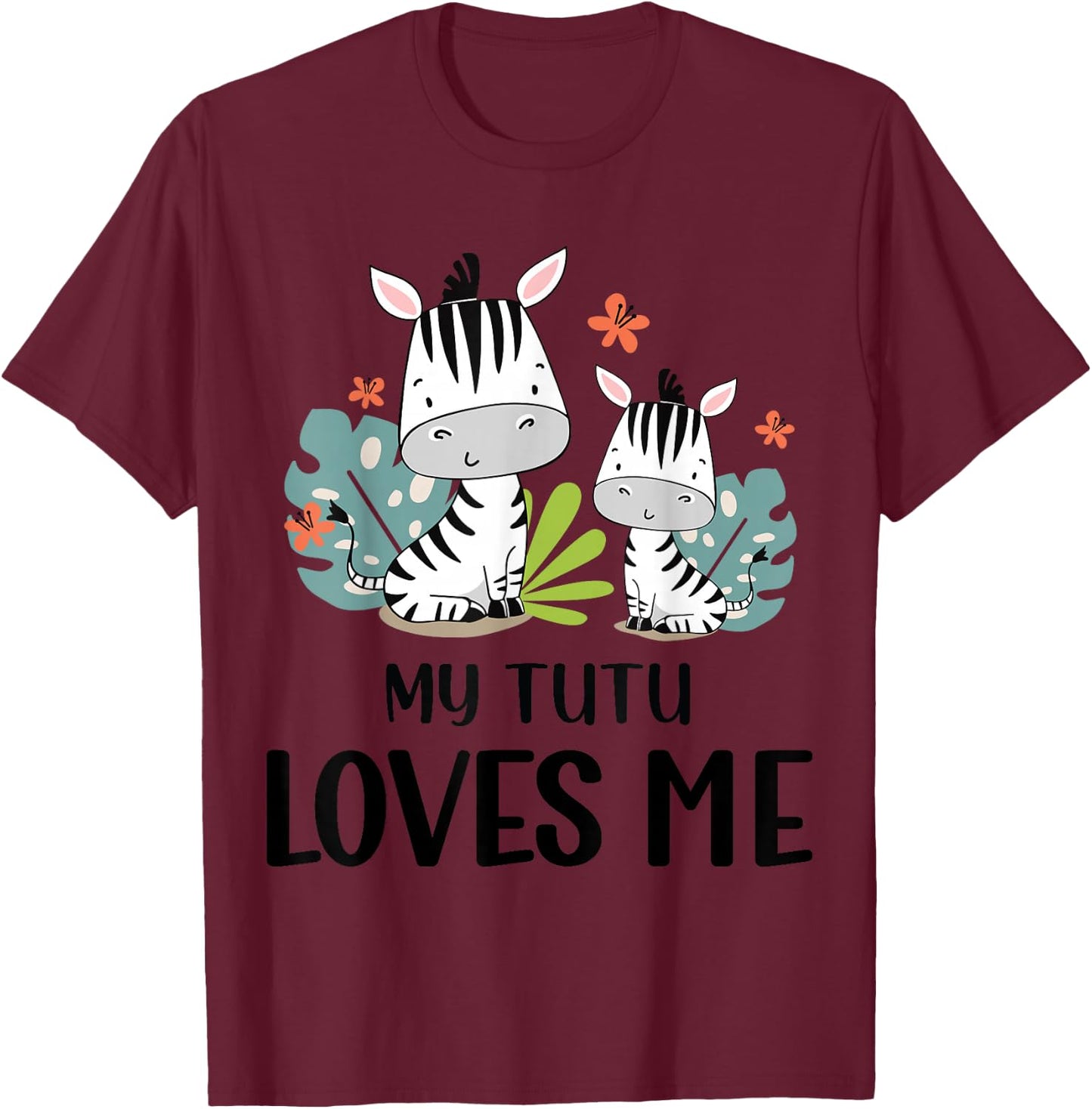 Gift Grandson or Granddaughter | Zebra My Tutu Loves Me T-Shirt - T-Shirt | Maroon