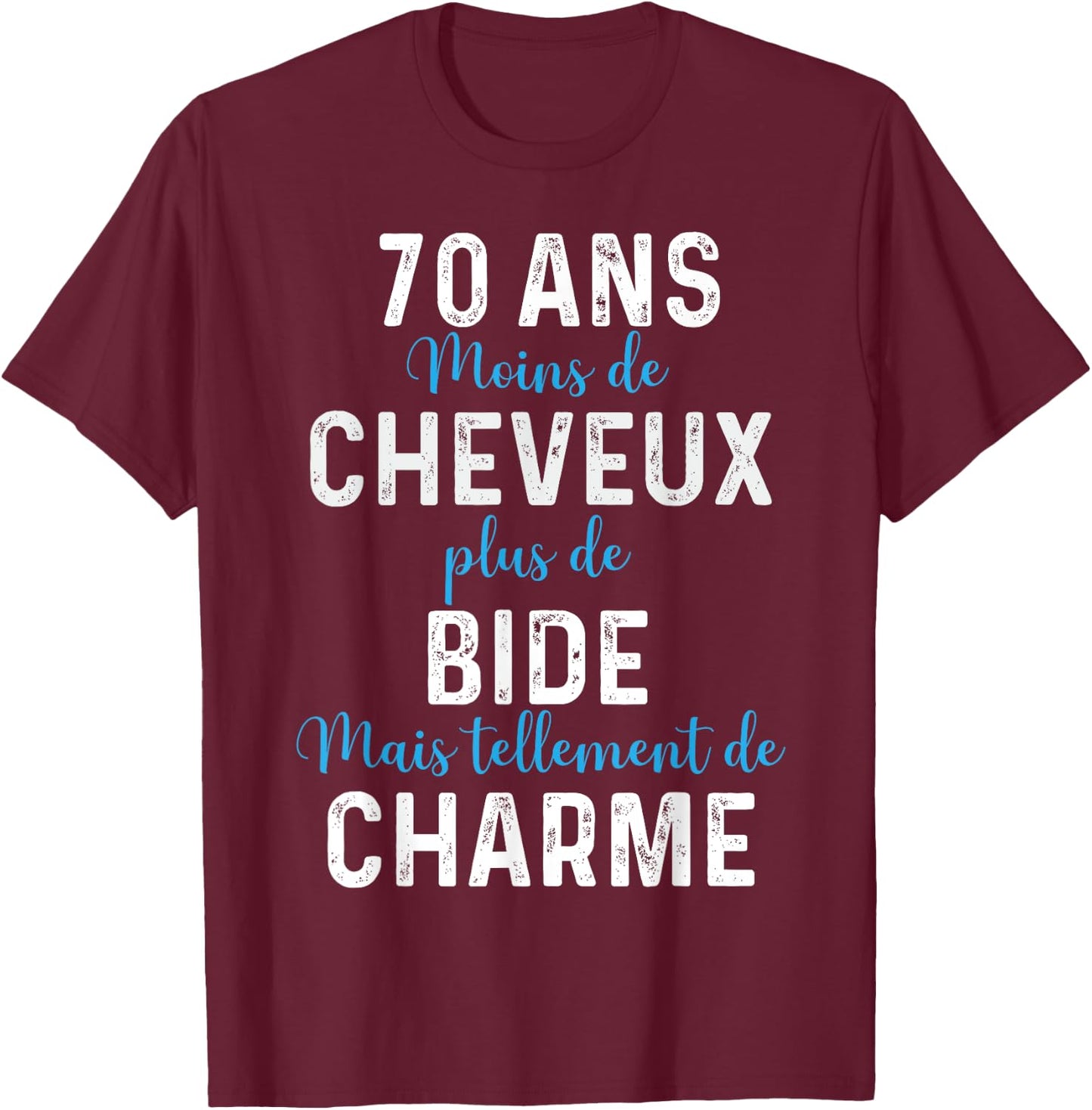 70th Birthday Gift Man Humour T-Shirt - T-Shirt | Maroon