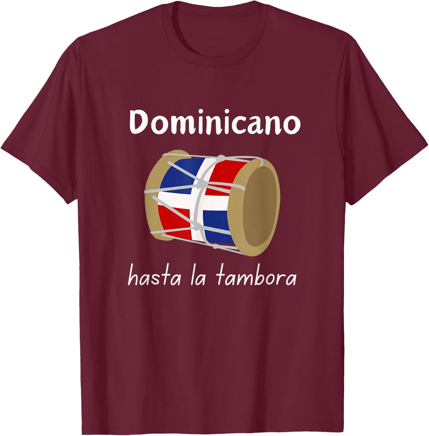 Dimelo Ke Lo Ke Dominican Republic Flag Hasta La Tambora T-Shirt - T-Shirt | Maroon