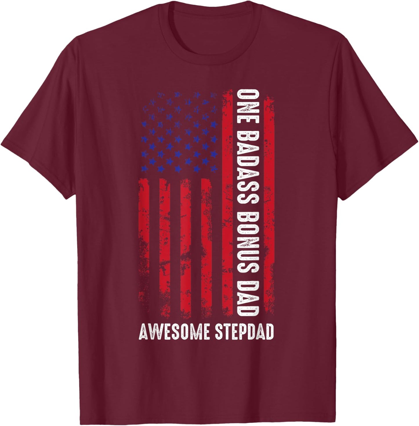 One Badass Bonus Dad Father Day Gifts Daughter Son Stepdad T-Shirt - T-Shirt | Maroon