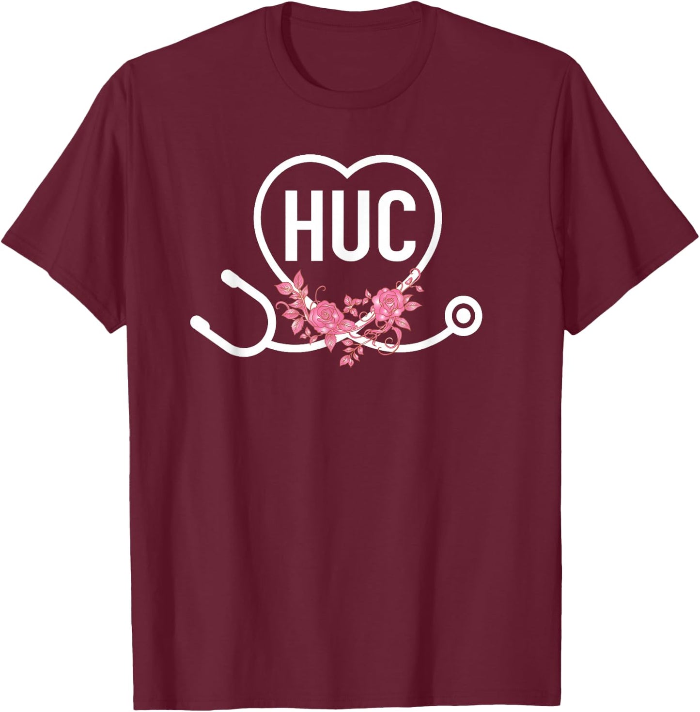Health Unit Coordinator Appreciation HUC Floral Stethoscope T-Shirt - T-Shirt | Maroon