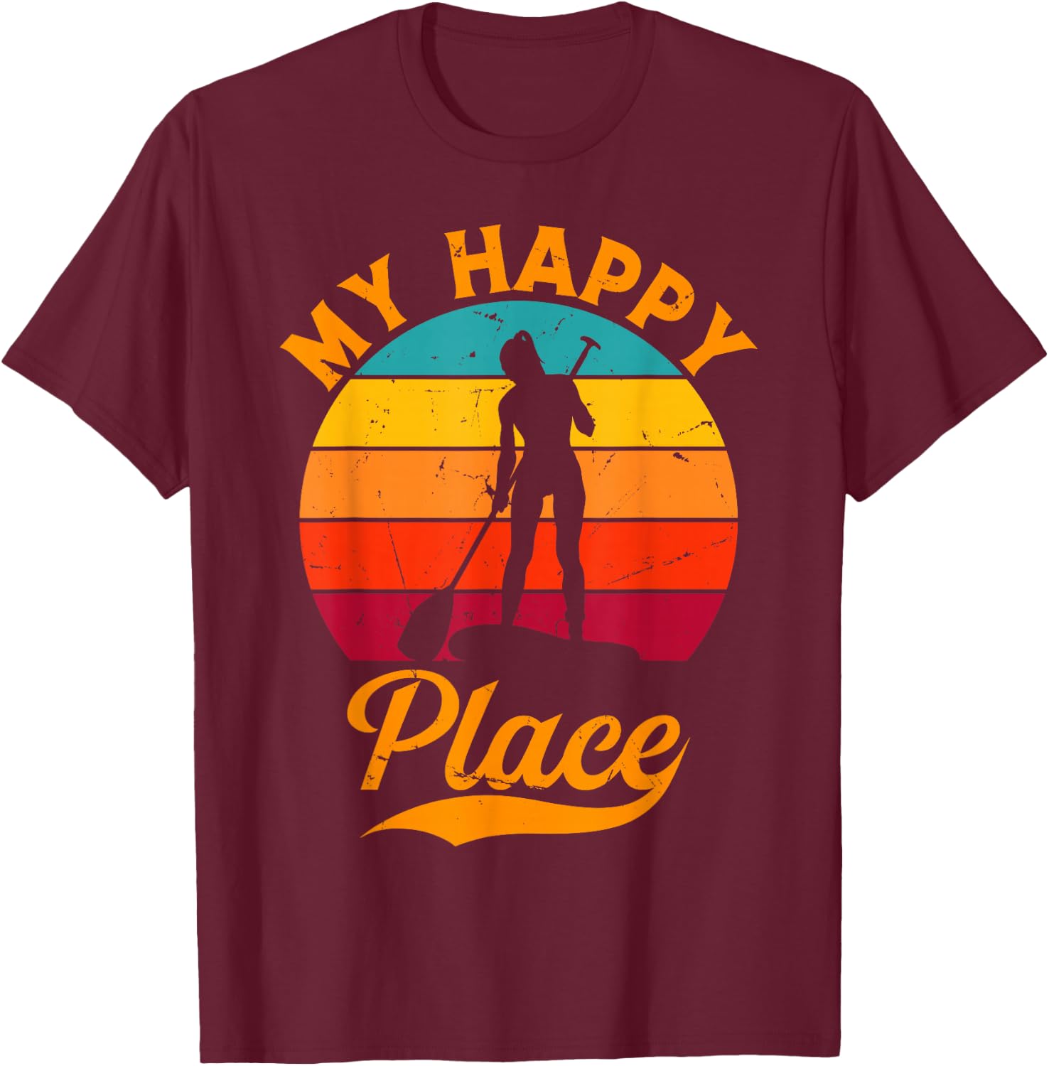 SUP Girl My Happy Place - Water Sports Stand Up Paddle Board T-Shirt - T-Shirt | Maroon