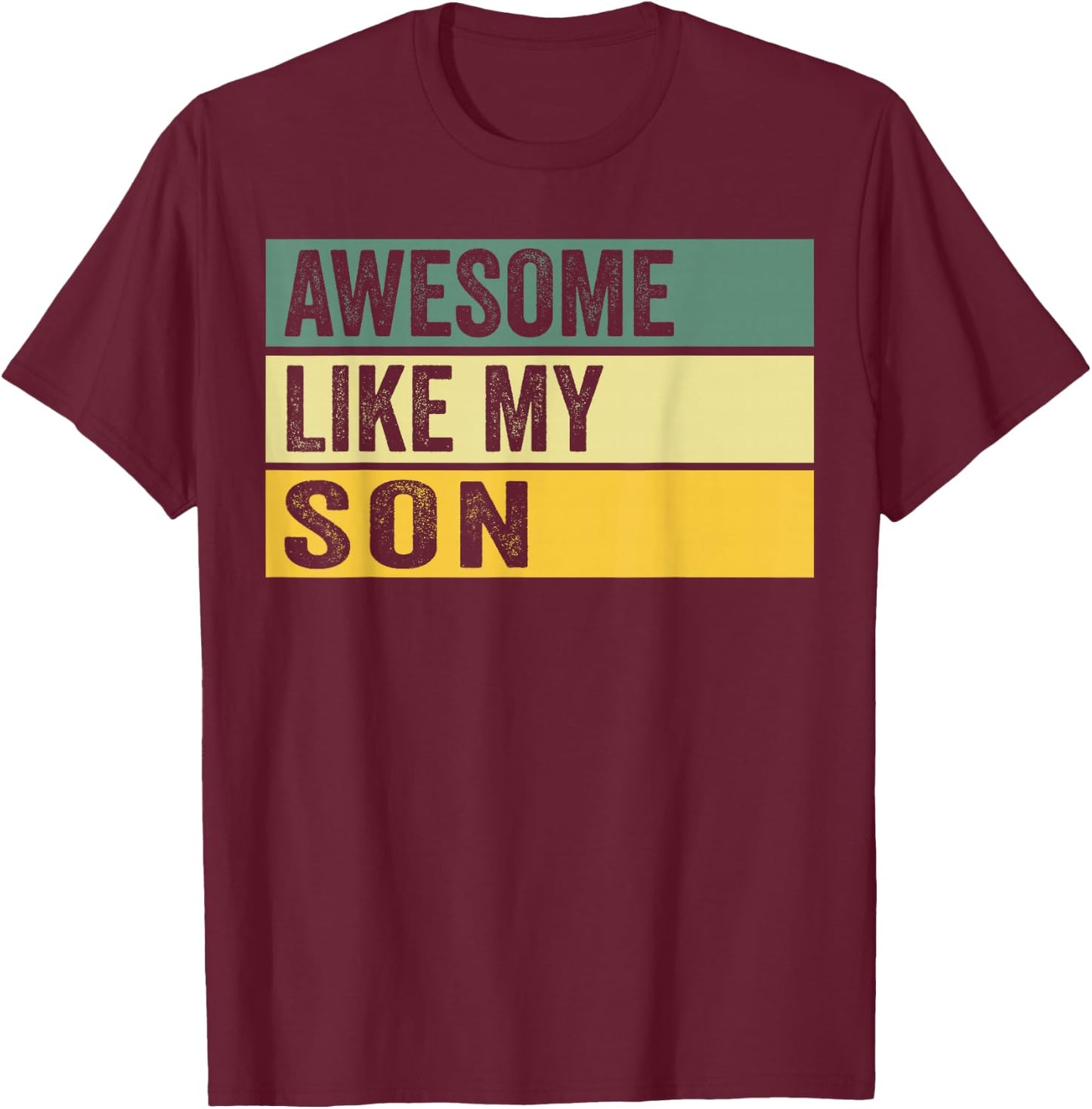 Awesome Like My Son Distressed Graphic T-Shirt - T-Shirt | Maroon