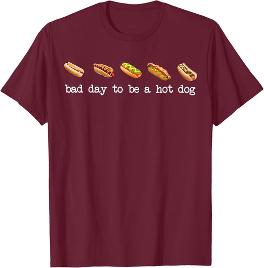 Bad Day to Be A Hot Dog - Hot Dog Lover Fast Food Wiener T-Shirt - T-Shirt | Maroon