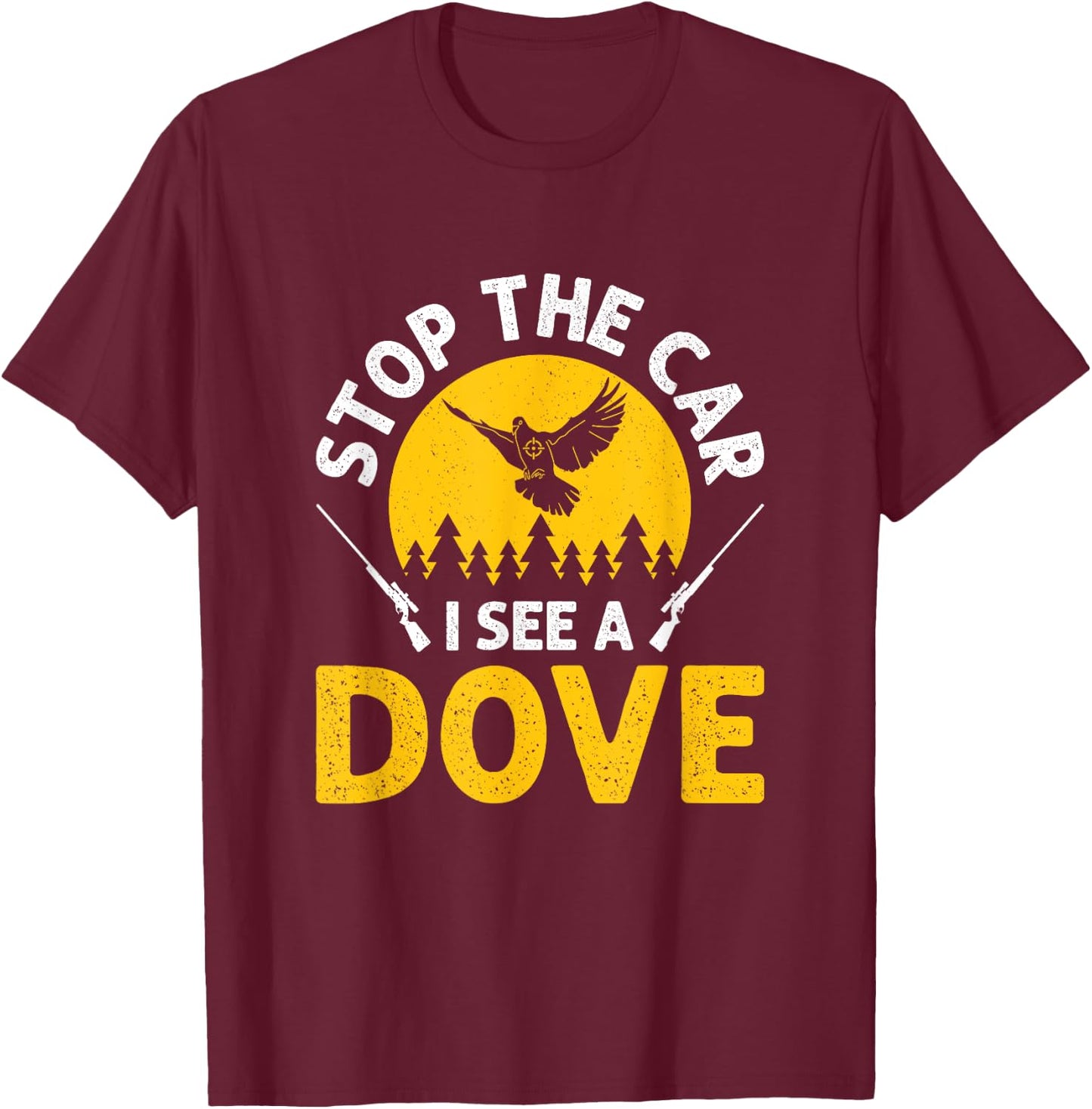 Dove Hunt Hunter Dove Hunting T-Shirt - T-Shirt | Maroon