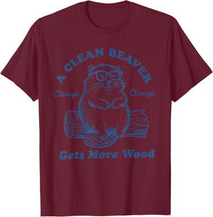 A Clean Beaver Always Gets More Wood Funny Retro T-Shirt - T-Shirt | Maroon