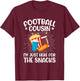Football Cousin Funny Cousin Of A Football Player Cousin T-Shirt - T-Shirt | Maroon