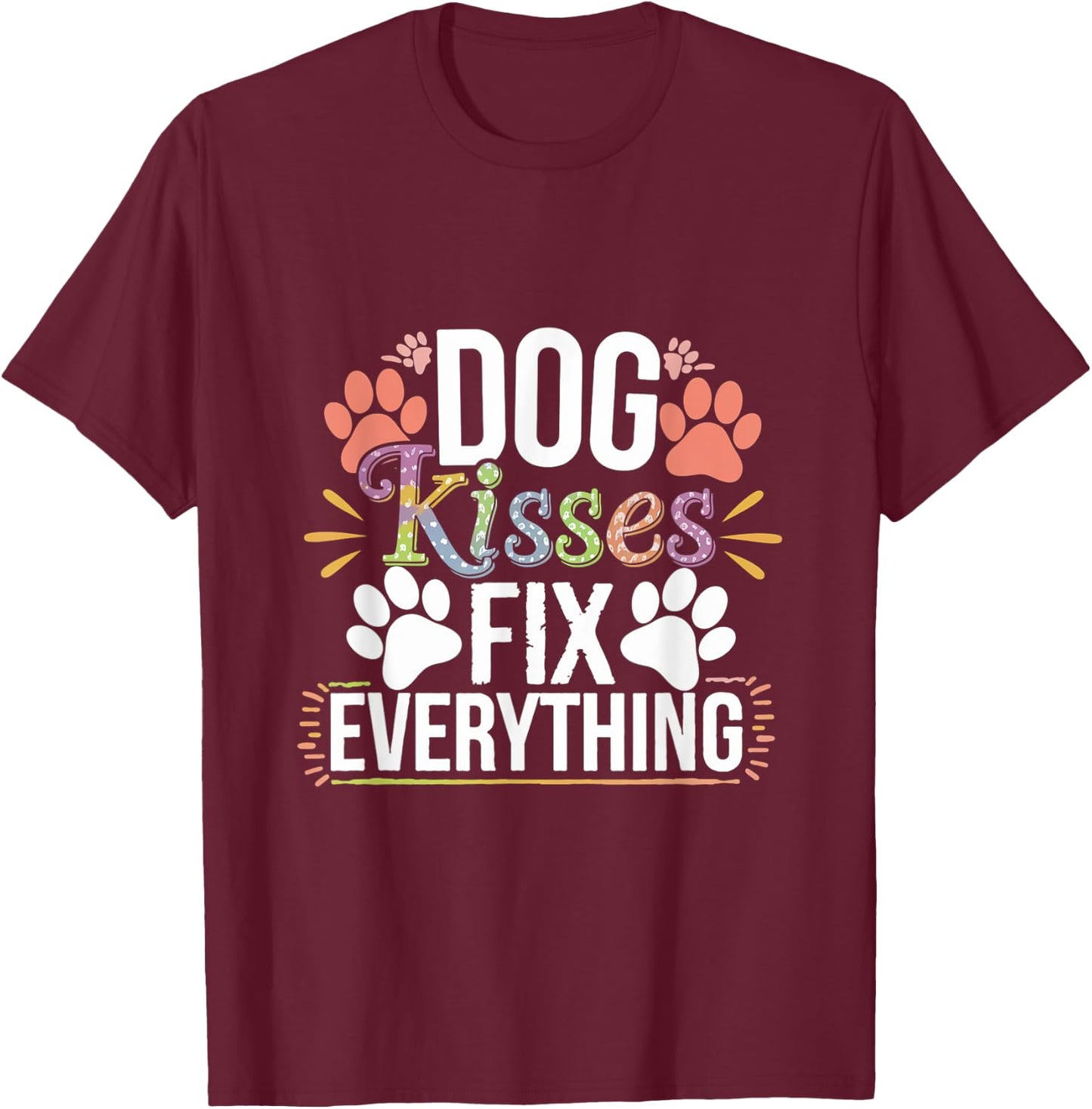 Dog Kisses Fix Everything Dog Lover T-Shirt - T-Shirt | Maroon