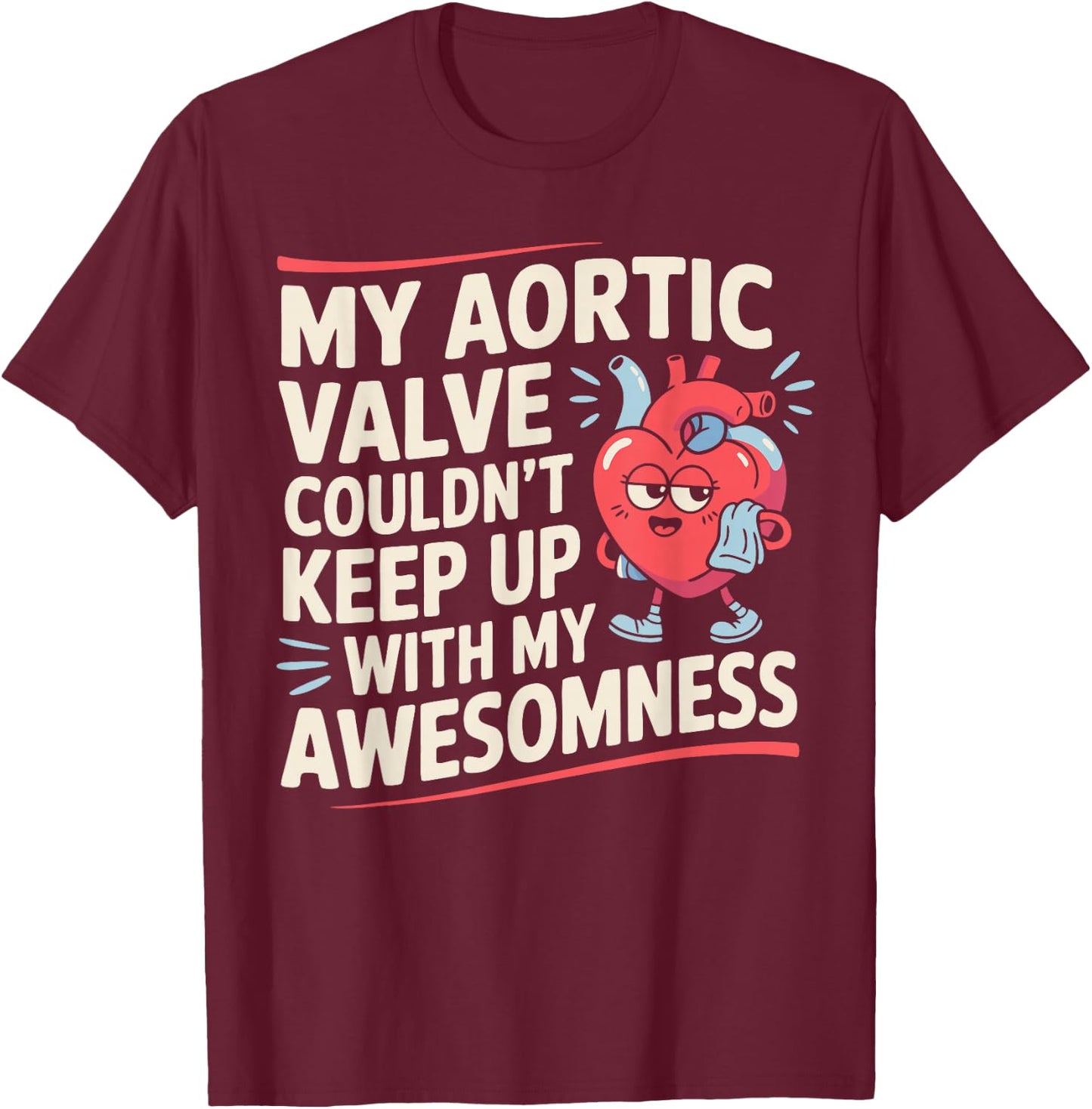 Aortic Valve Surgery Heart T-Shirt - T-Shirt | Maroon