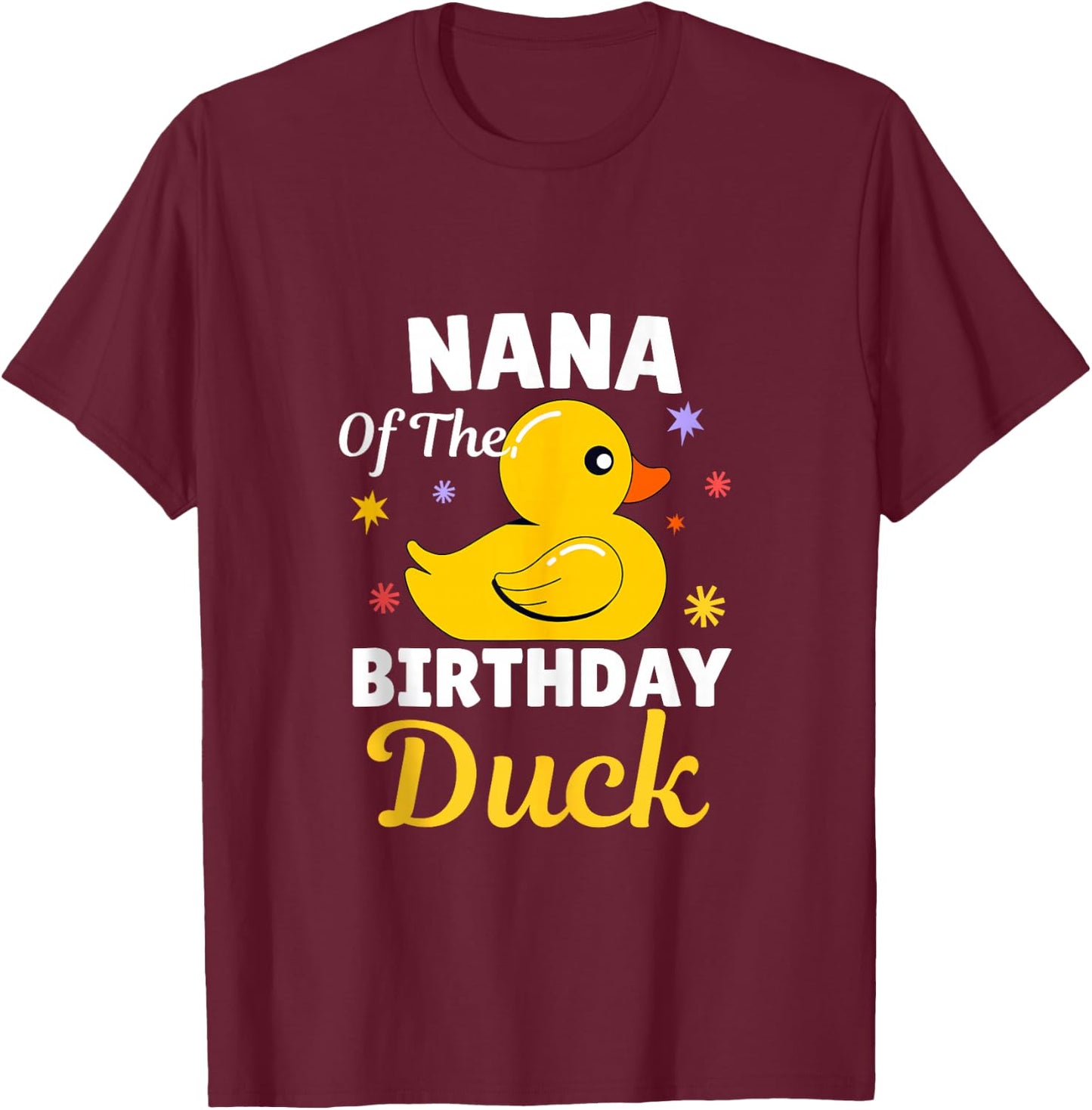 Nana Of The Birthday Duck Grandma Duck For Family Party T-Shirt - T-Shirt | Maroon