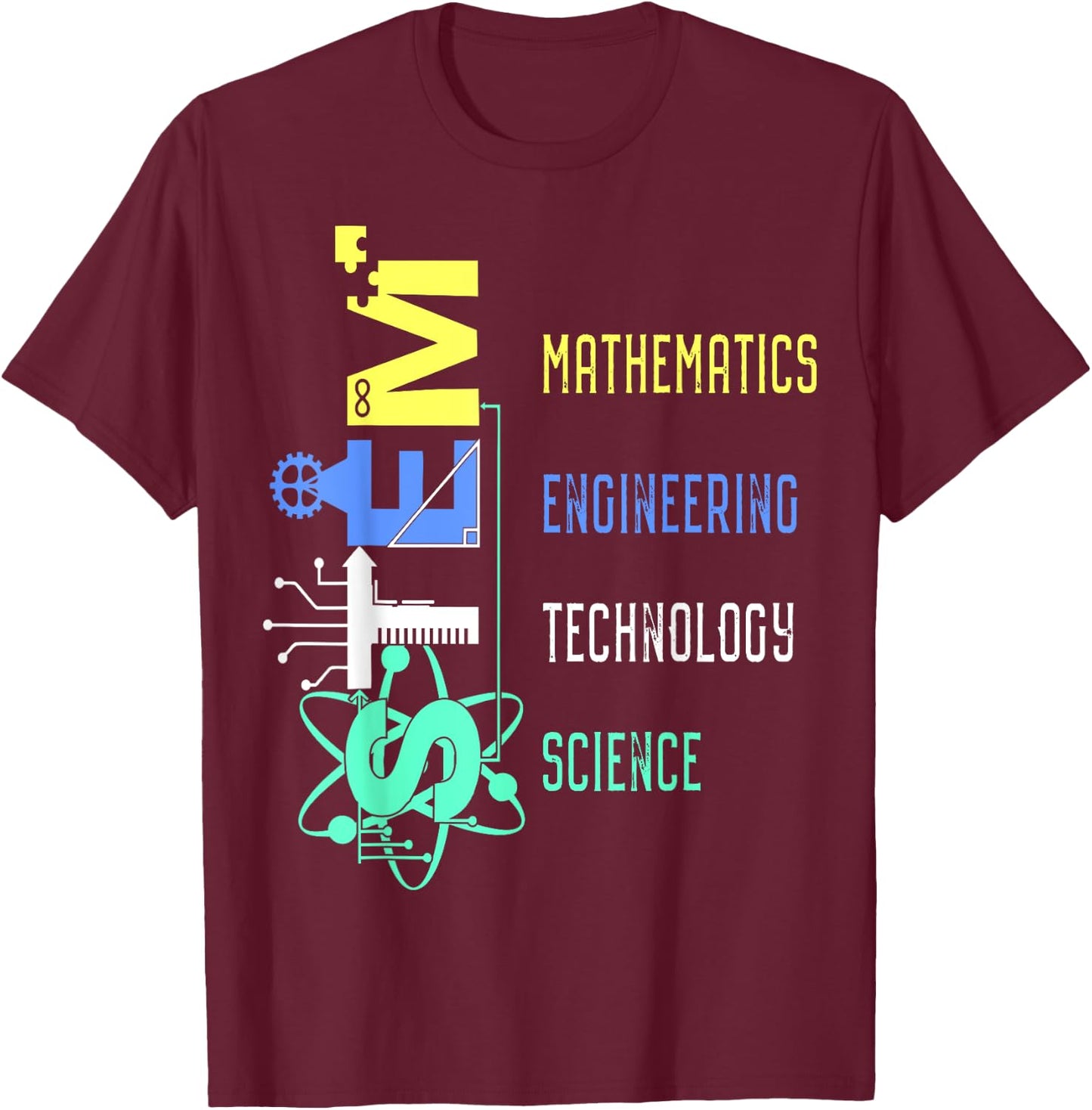 STEM Education Science Teacher Math Engineer Technology Men Women Girls Kids T-Shirt - T-Shirt | Maroon