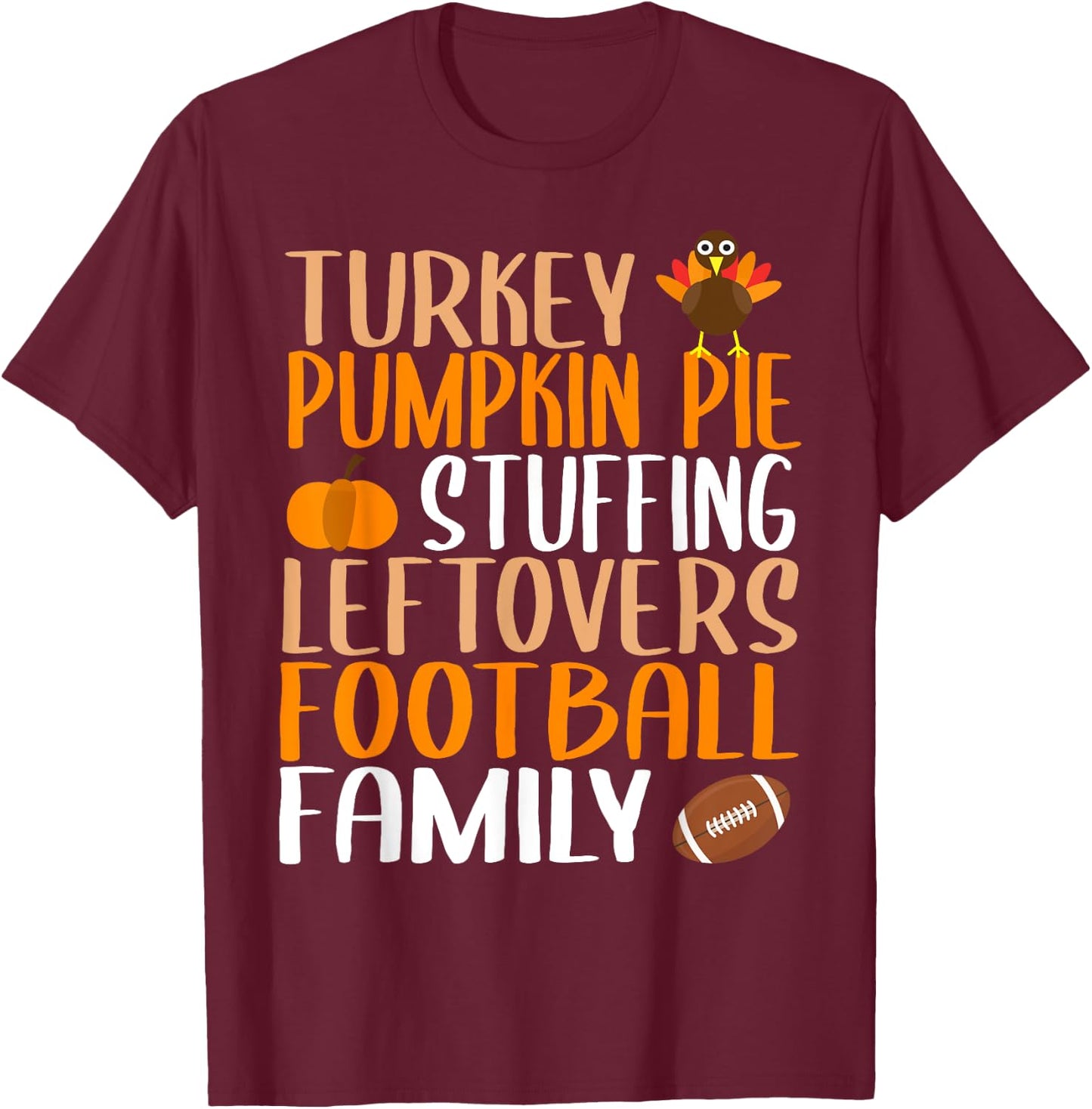 Cute Thanksgiving Turkey Stuffing Leftovers Football Family T-Shirt - T-Shirt | Maroon