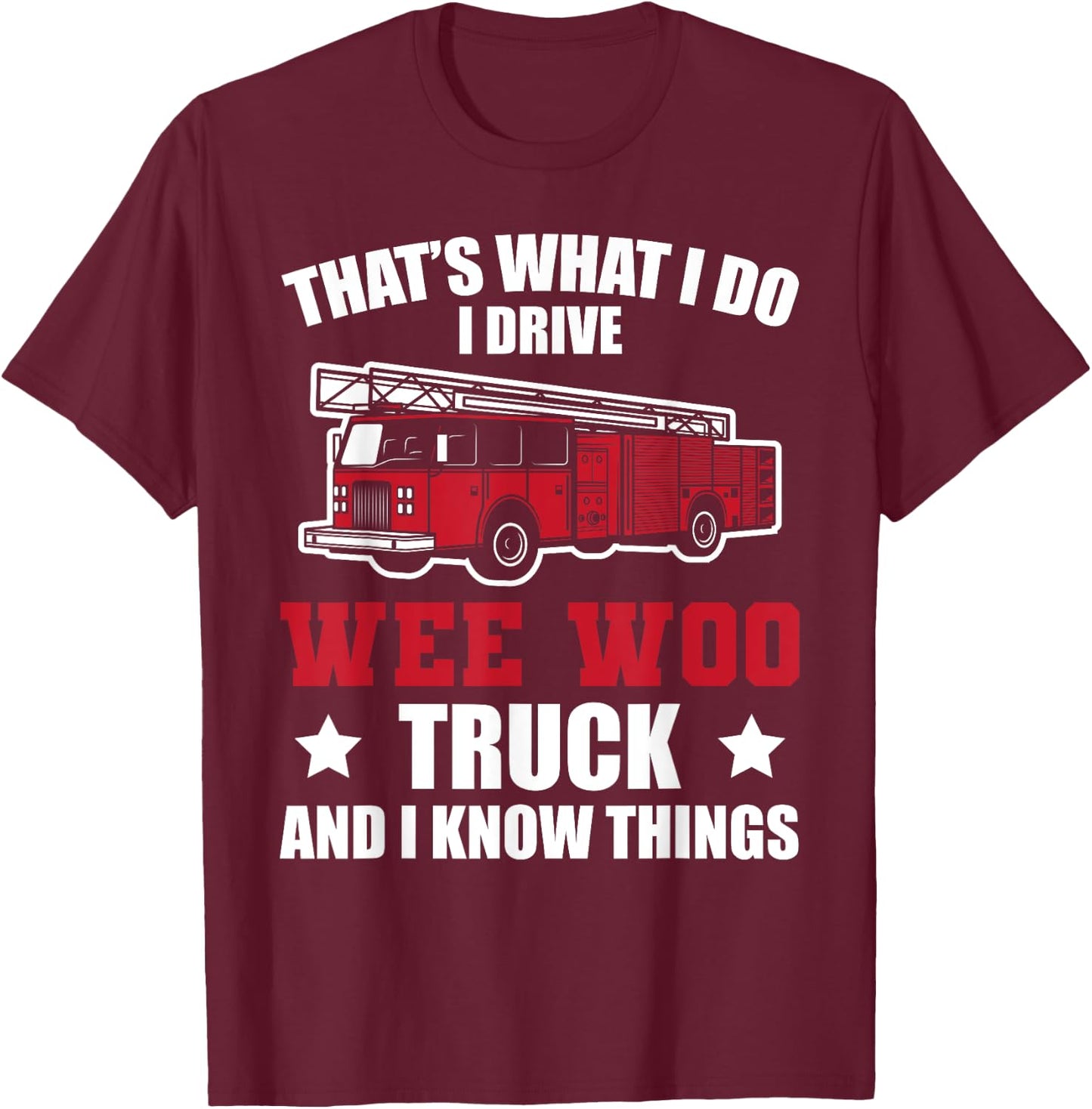 Fire Truck Fireman Wee Woo Fire Truck T-Shirt - T-Shirt | Maroon