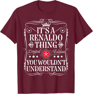 Renaldo Name Its A Renaldo Thing You Wouldn't Understand T-Shirt - T-Shirt | Maroon