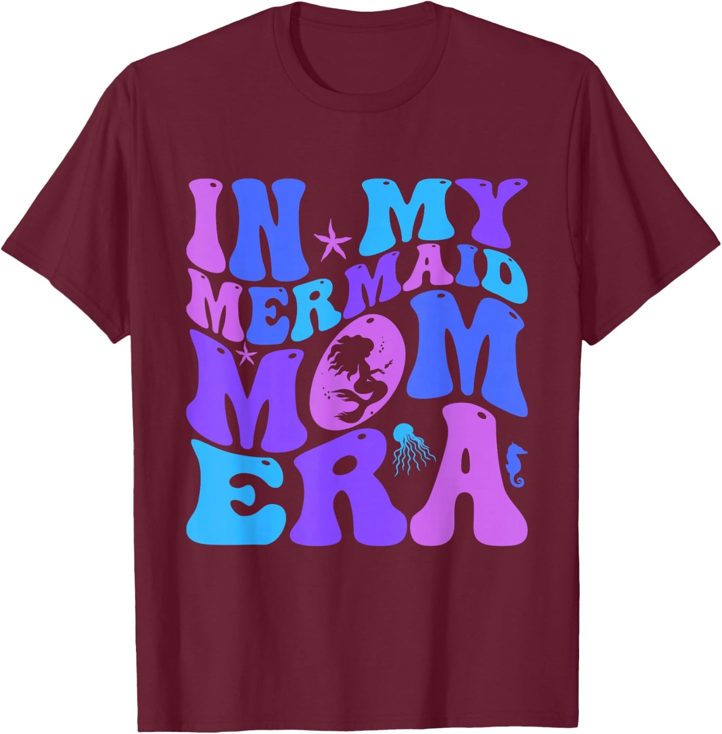 In My Mermaid Mom Era Family Matching Mommy Mother's Day T-Shirt - T-Shirt | Maroon