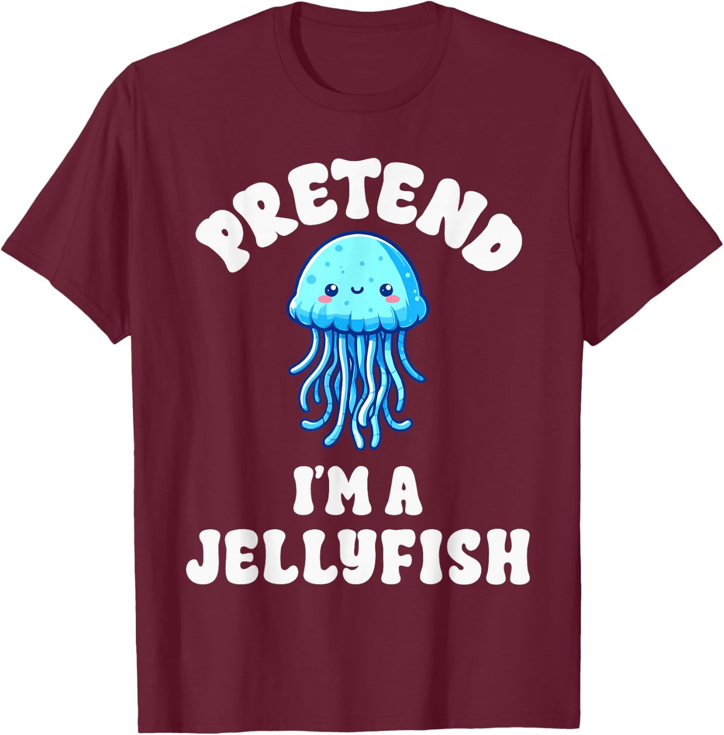 Pretend I'm A Jellyfish Costume Boys Girls Easy Halloween T-Shirt - T-Shirt | Maroon