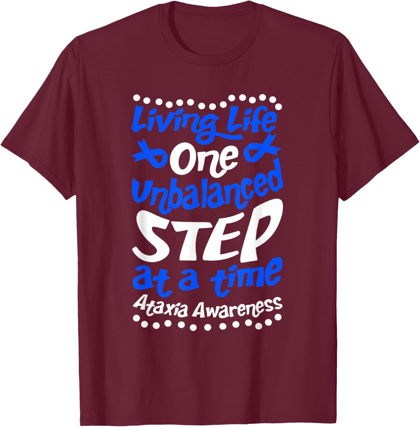 Ataxia Cerebellar Ataxia T-Shirt - T-Shirt | Maroon
