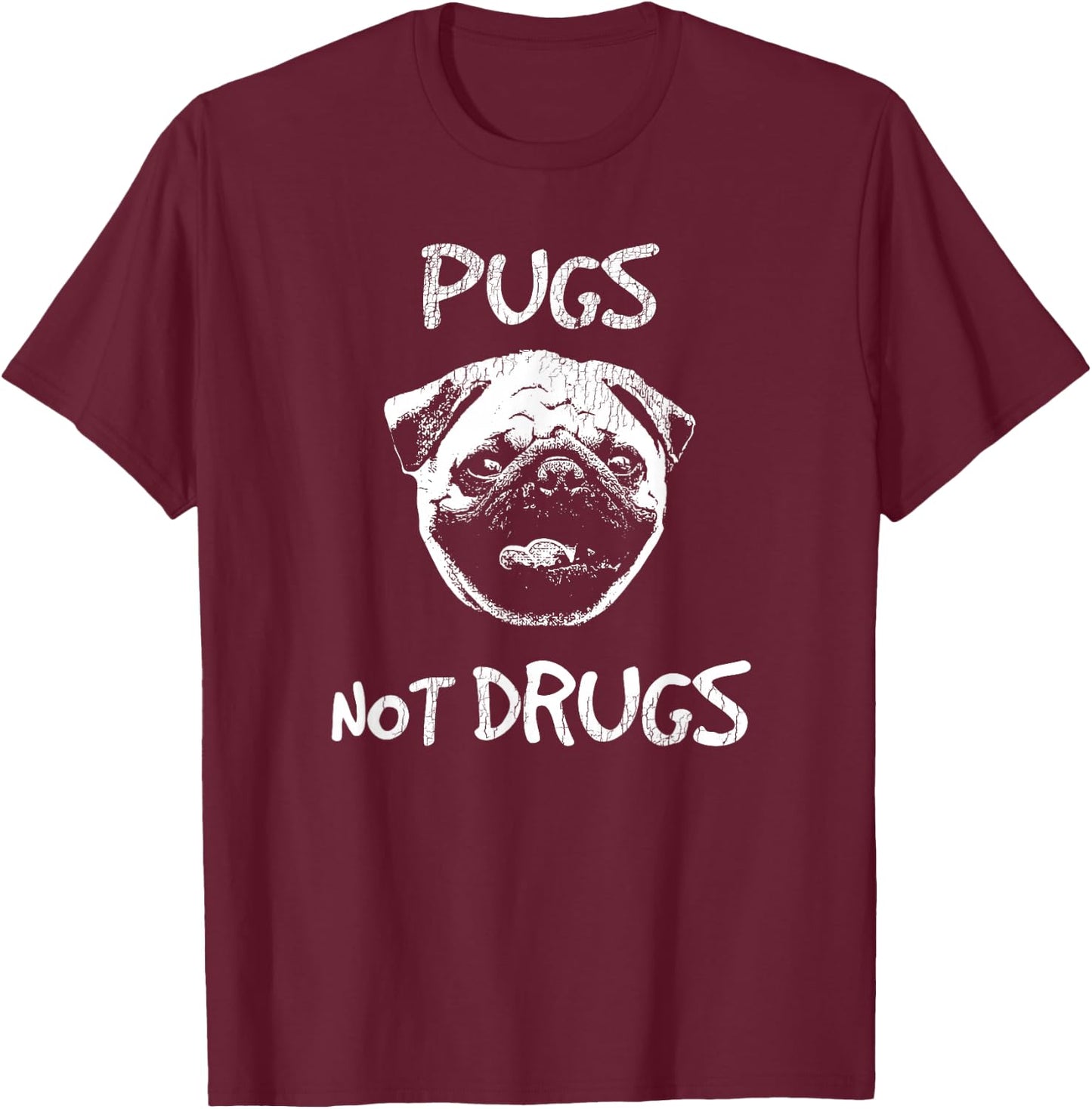 Pugs Not Drugs T Shirt T-Shirt - T-Shirt | Maroon