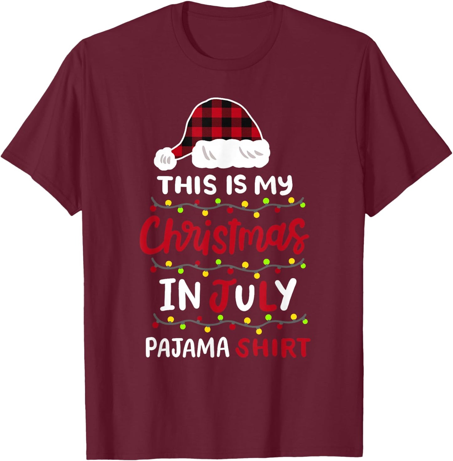 This is My Christmas in July Pajama Shirt Men Women Kids T-Shirt - T-Shirt | Maroon