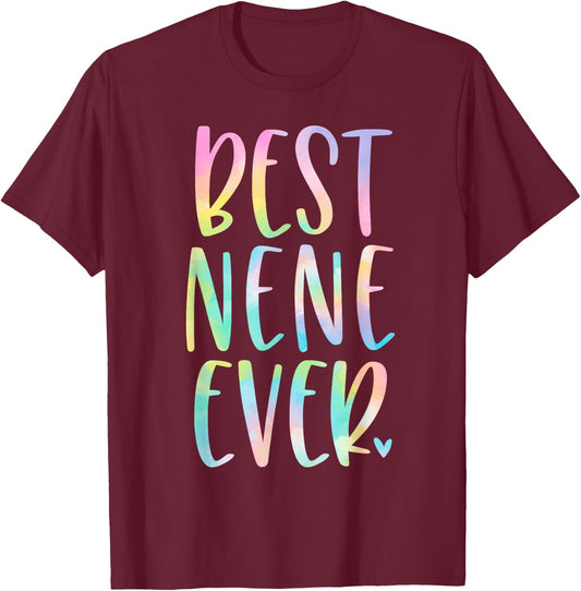 Best Nene Ever Gifts Mother's Day Tie Dye T-Shirt - T-Shirt | Maroon