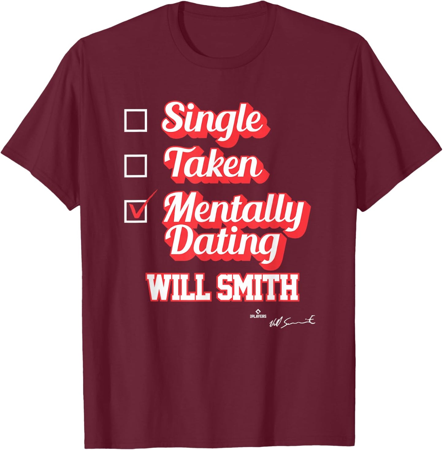 Single Taken Mentally Dating Will Smith T-Shirt - T-Shirt | Maroon