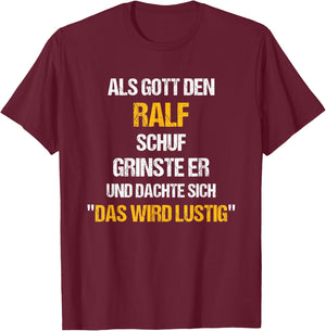 RALF Name Spruch Lustig Gott schuf Vorname T-Shirt - T-Shirt | Maroon