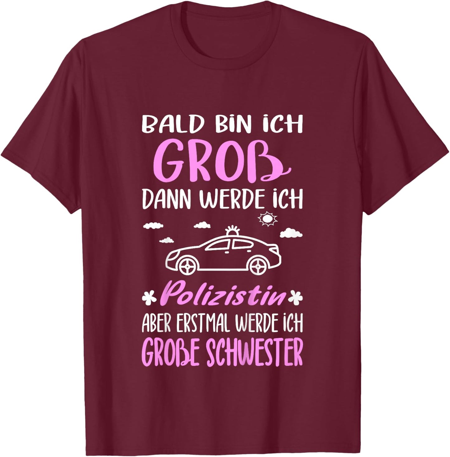 Children's with German Text "Ich Werde Große Schwester Polizistin" [German Language], black T-Shirt - T-Shirt | Maroon