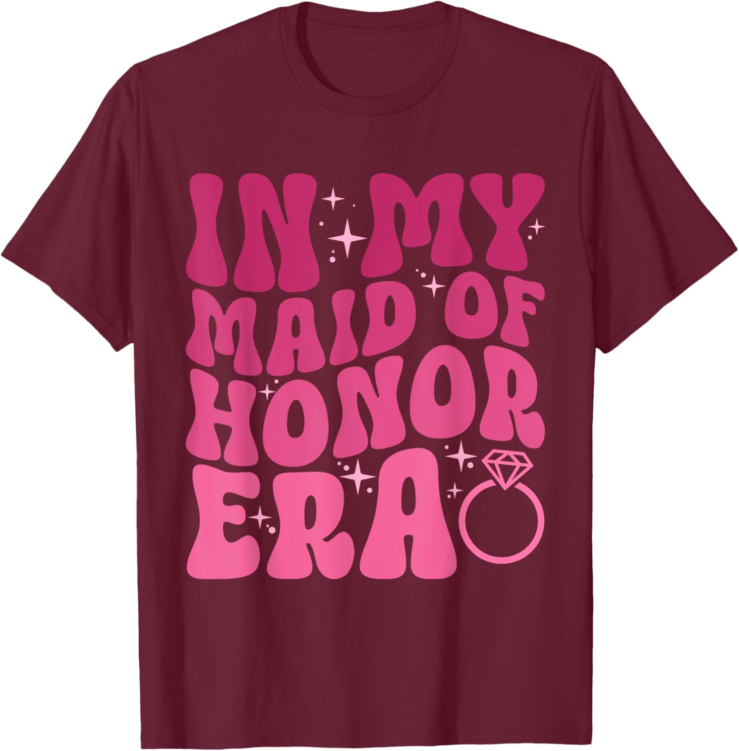 In My Maid of Honor Era Wedding Party Bridesmaid T-Shirt - T-Shirt | Maroon