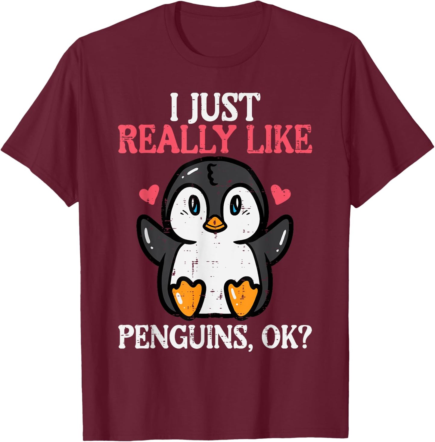 I Just Really Like Penguins Ok Cute Boys Girls Kids Toddler T-Shirt - T-Shirt | Maroon