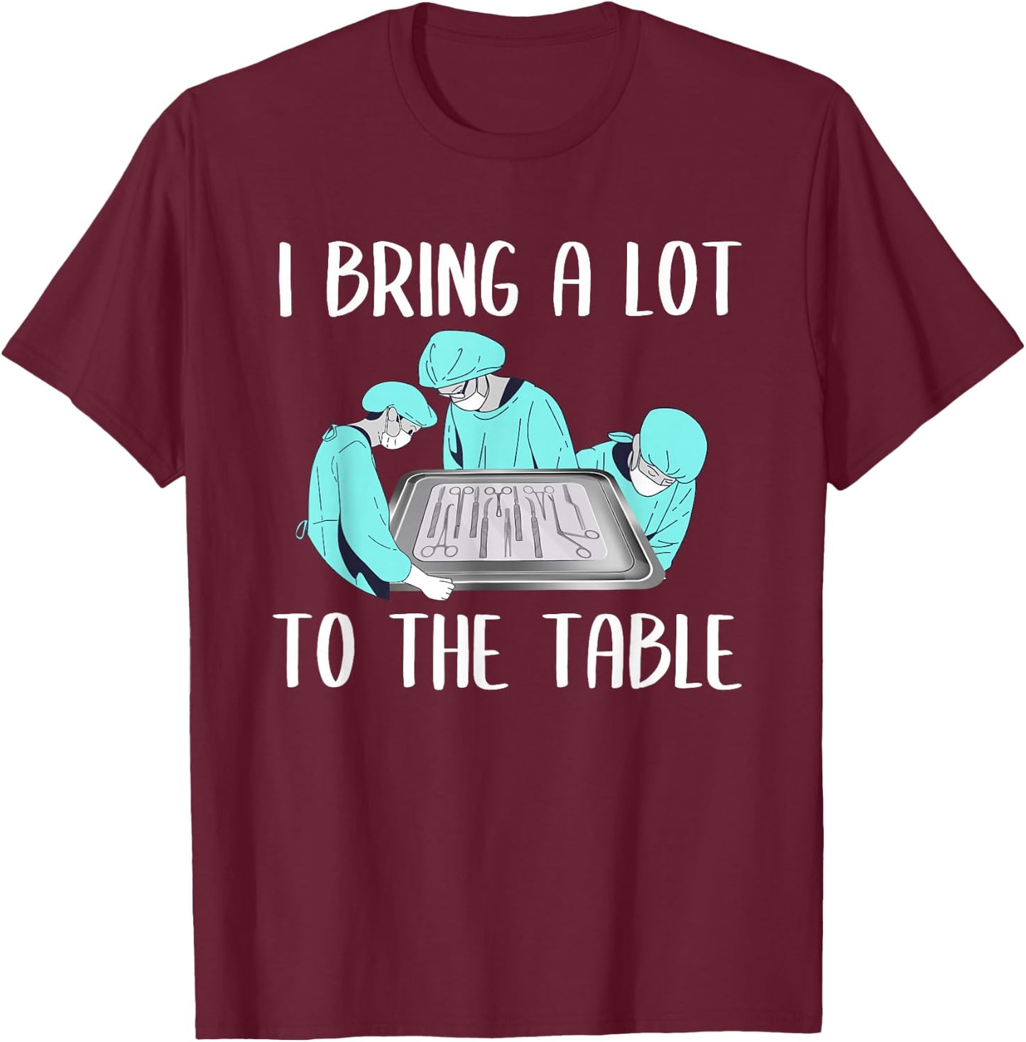 OR Operating Room Surgical Nurse T-Shirt - T-Shirt | Maroon