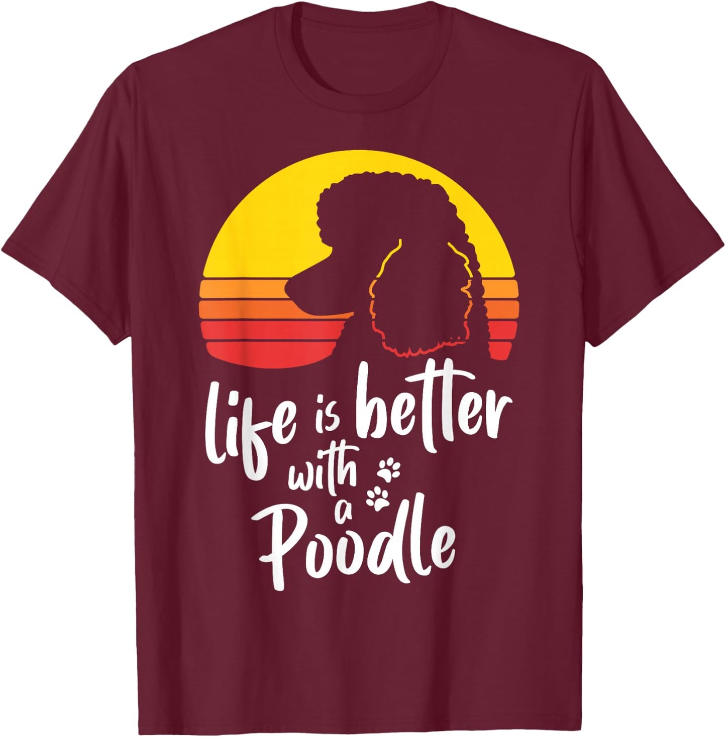 Life Is Better With Standard Poodle Mom Caniche Dog Lovers T-Shirt - T-Shirt | Maroon