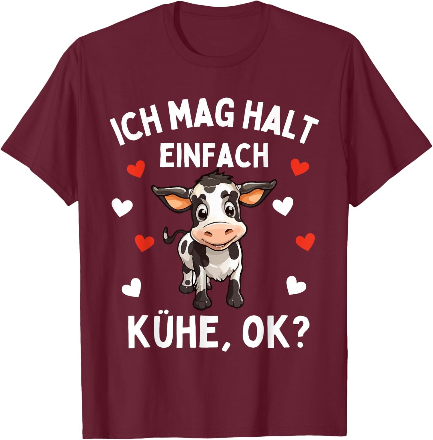 ICH MAG Halt EINFACH KÜHE - Lustiges Bauerin Landwirtin Kuh T-Shirt - T-Shirt | Maroon
