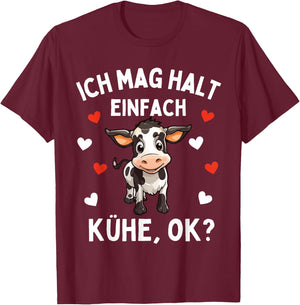 ICH MAG Halt EINFACH KÜHE - Lustiges Bauerin Landwirtin Kuh T-Shirt - T-Shirt | Maroon