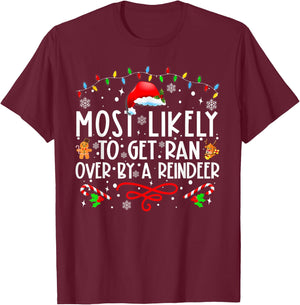 Most Likely To Get Ran Over By A Reindeer Family Christmas T T-Shirt - T-Shirt | Maroon