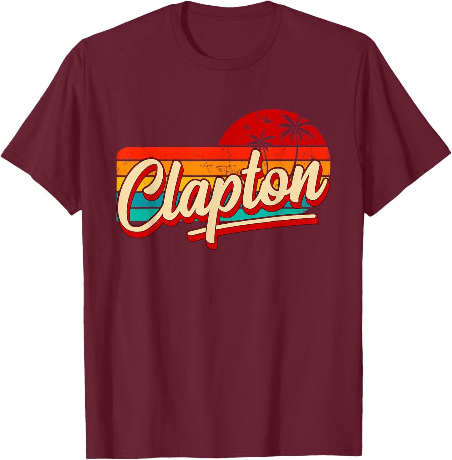 Personal Name Clapton Retro Vintage Name Clapton , Black, S T-Shirt - T-Shirt | Maroon