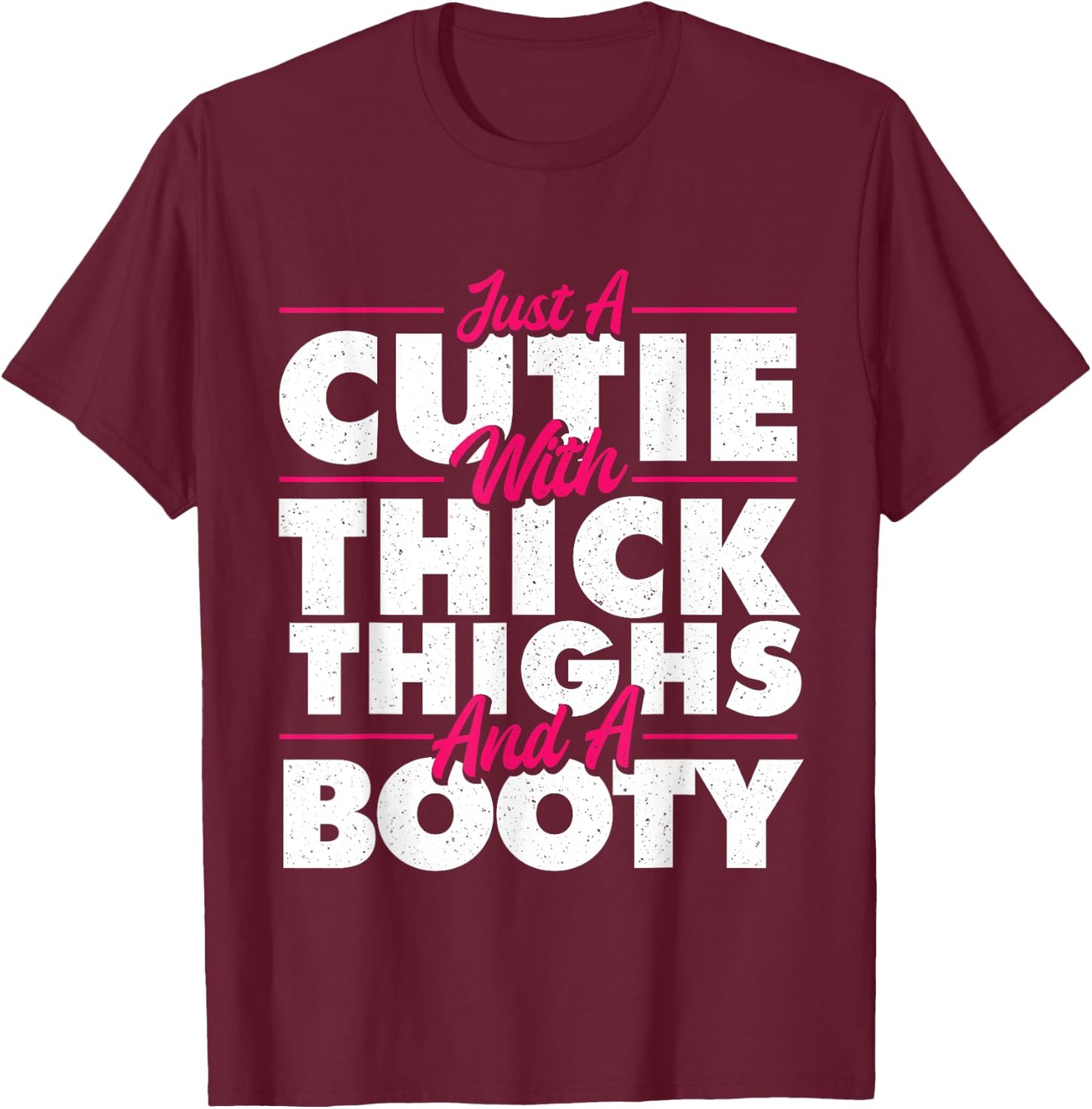 Just A Cutie With Thick Thighs - Big Girl Gym T-Shirt - T-Shirt | Maroon