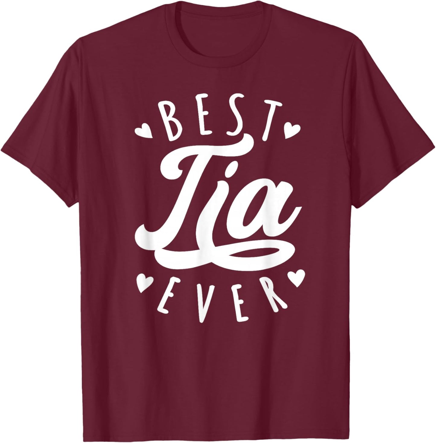 Best Tia Ever - Modern Calligraphy Font Mother's Day Tia T-Shirt - T-Shirt | Maroon