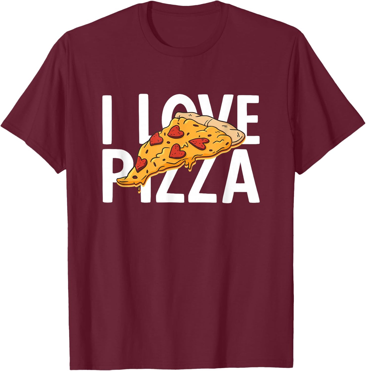 I Love Pizza T-Shirt - T-Shirt | Maroon